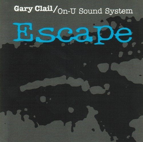 Gary Clail - Escape (No Way Out Mix)